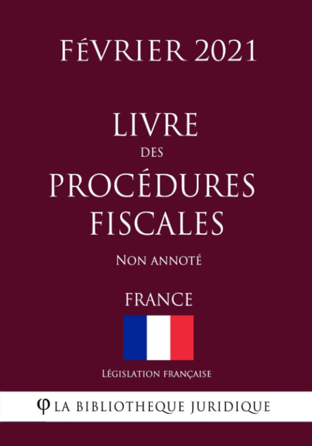 Livre des procédures fiscales (France) (Février 2021) Non annoté book
