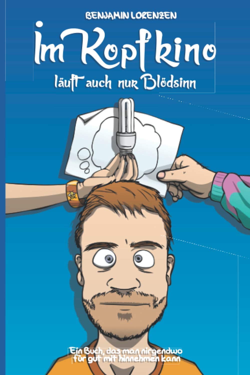 Im Kopfkino läuft auch nur Blödsinn: Ein Buch, das man nirgendwo für gut mit hinnehmen kann Humour & Satire
