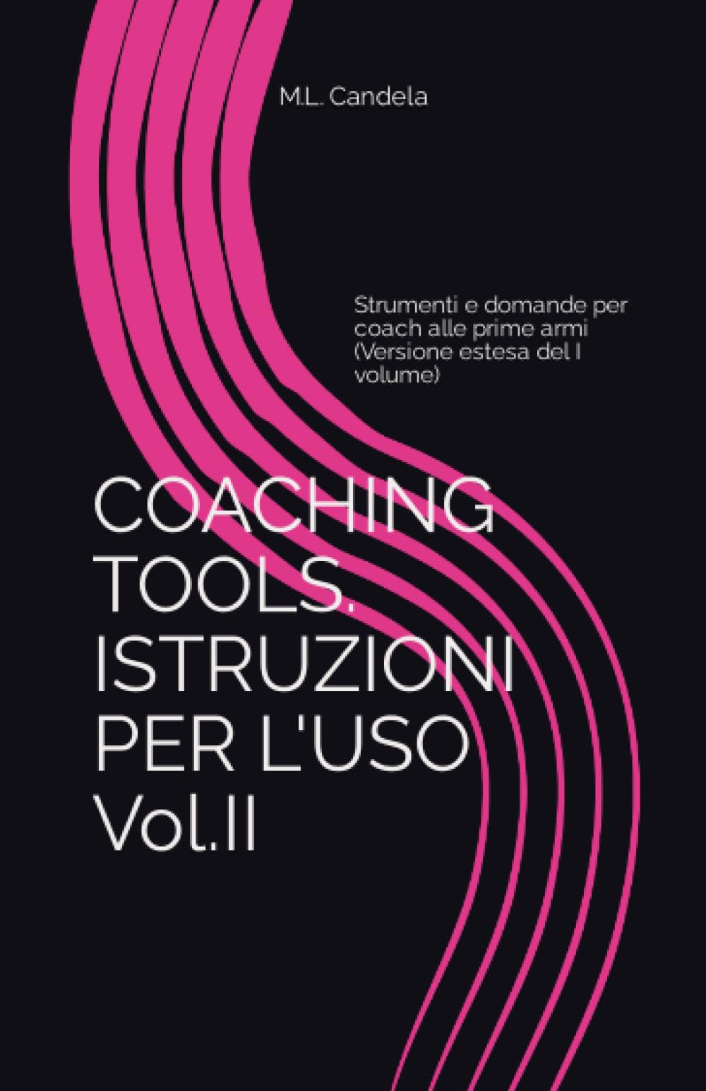 COACHING TOOLS. ISTRUZIONI PER L'USO - Vol.II: Strumenti e domande per coach alle prime armi book