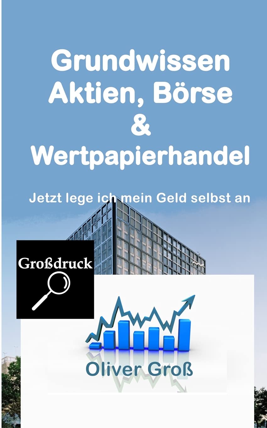 Grundwissen Aktien, Börse & Wertpapierhandel: Jetzt lege ich mein Geld selbst an Business, Finance & Career