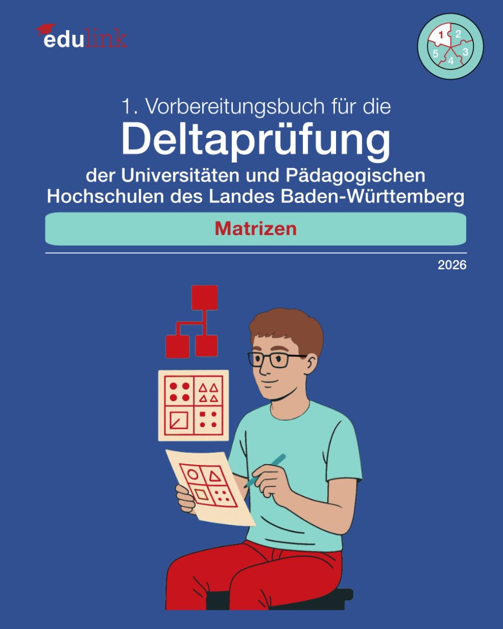 1. Vorbereitungsbuch für die Deltaprüfung der Universitäten und Pädagogischen Hochschulen des Landes Baden-Württemberg: Matrizen (Vorbereitung für die ... des Landes Baden-Württemberg 2026, Band 2) Business, Finance & Career