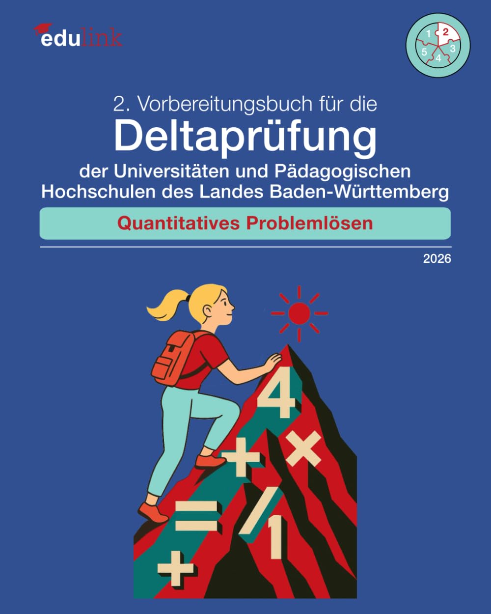 2. Vorbereitungsbuch für die Deltaprüfung der Universitäten und der Pädagogischen Hochschulen des Landes Baden-Württemberg: Quantitatives Problemlösen ... des Landes Baden-Württemberg 2026, Band 3) Business, Finance & Career
