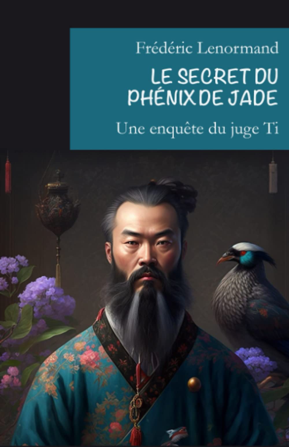 Le Secret du phénix de jade: Une nouvelle enquête du juge Ti Historical Fiction