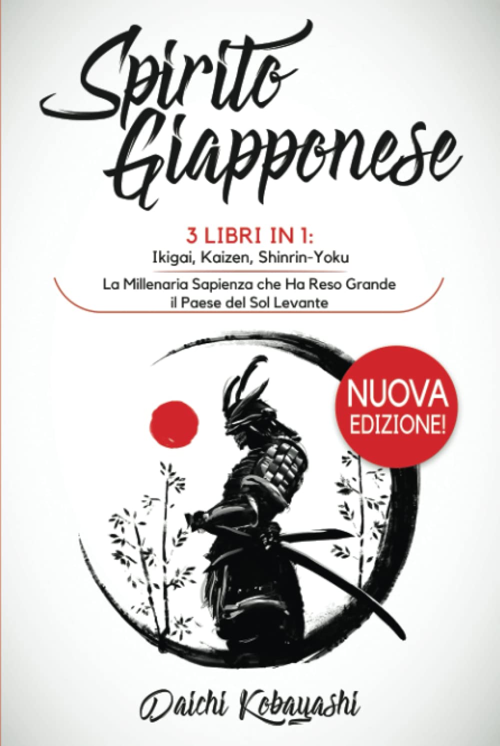 Spirito Giapponese: 3 libri in 1: Ikigai, Kaizen, Shinrin-Yoku. La Millenaria Sapienza che Ha Reso Grande il Paese del Sol Levante book
