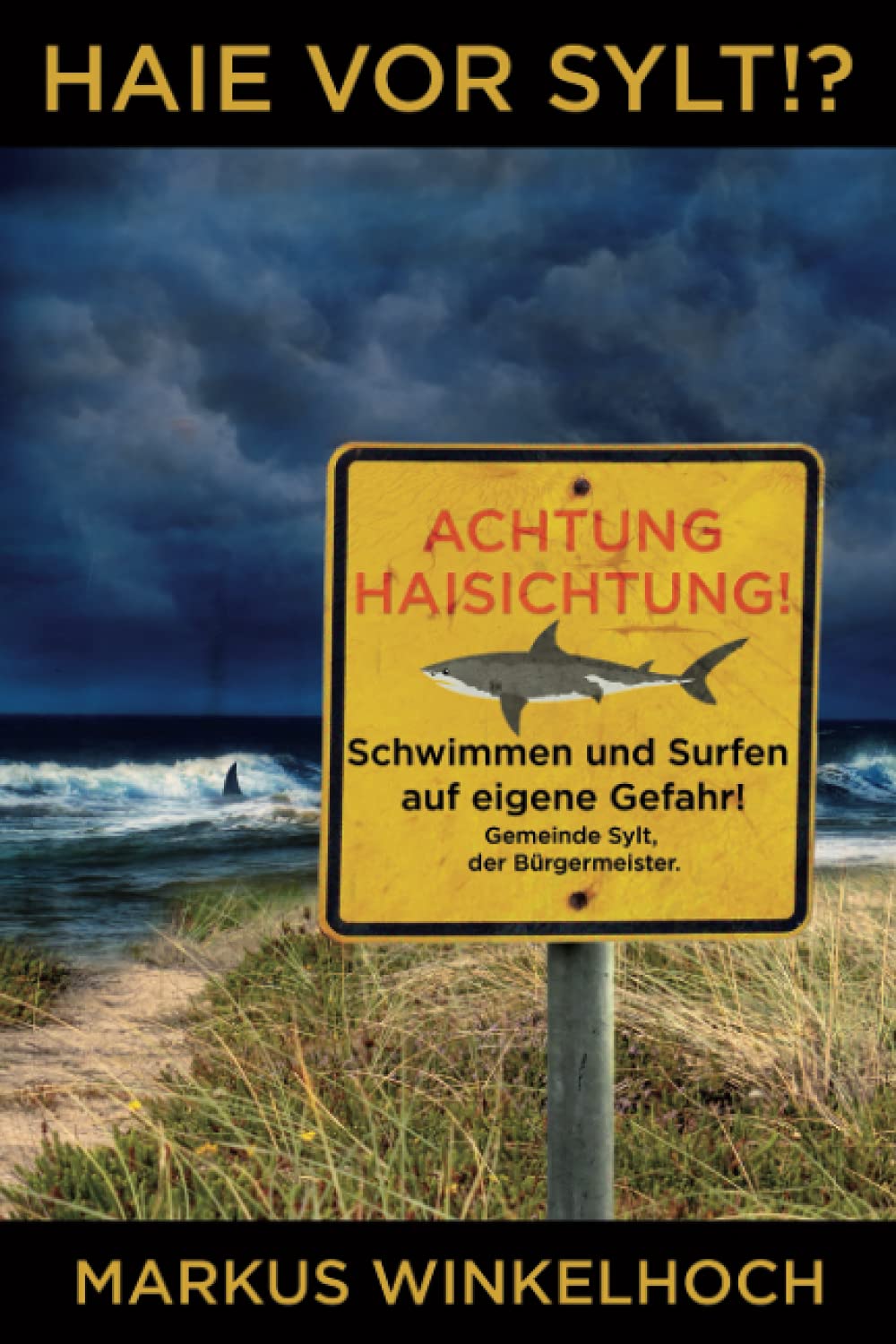 Haie vor Sylt!?: Wenn die Natur sich einen Lebensraum zurückerobert, nimmt sie auf den Menschen keine Rücksicht... Action & Adventure