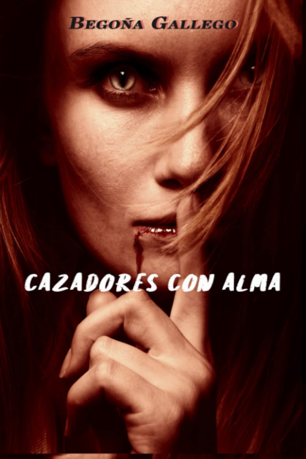 CAZADORES CON ALMA: LIBRO 1 TRILOGÍA CAZADORES CON ALMA Dark Fantasy