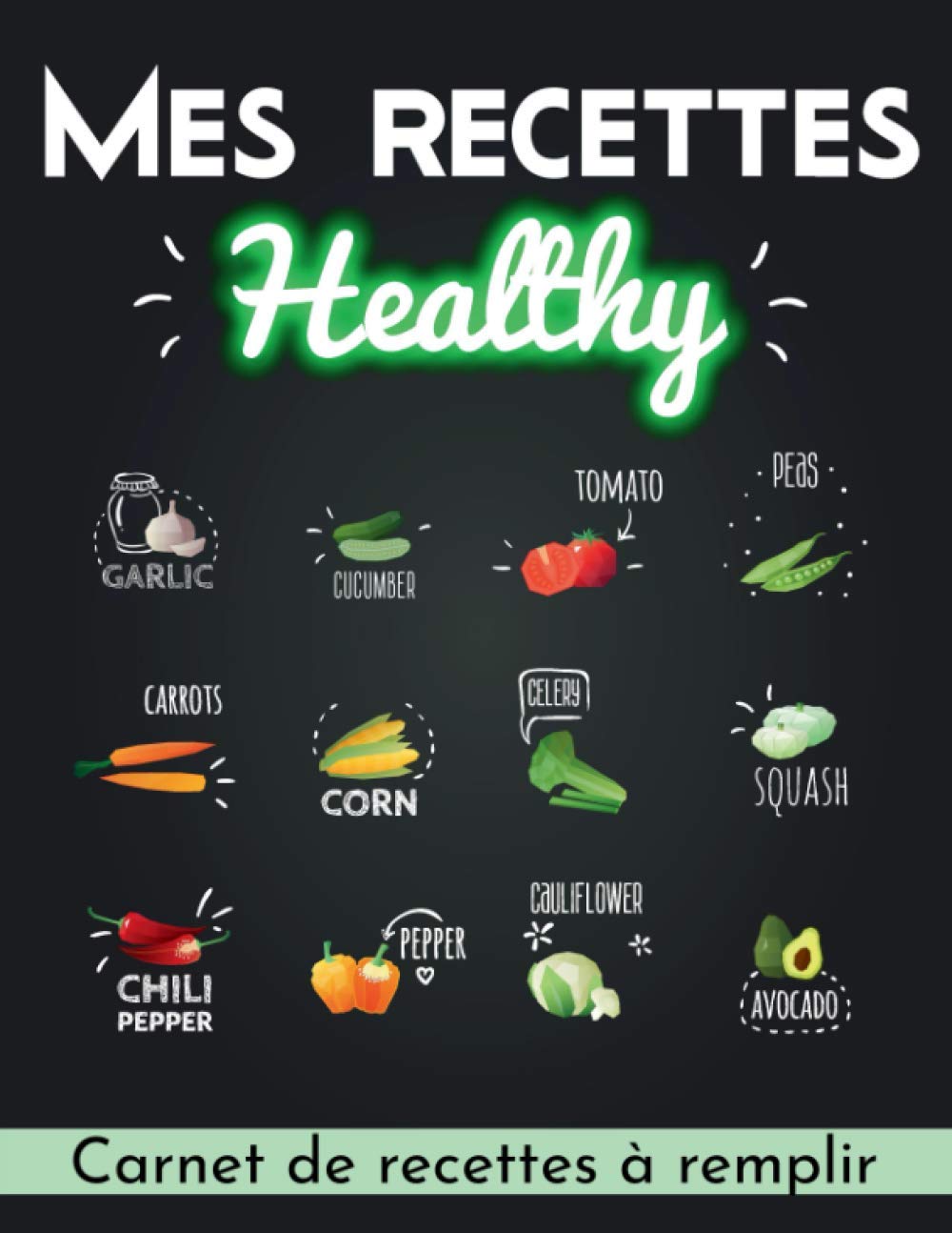 Mes Recettes Healthy - Carnet de Recettes à Remplir - Livre de Recettes à compléter soi-même - Cahier de 100 Fiches-Recettes - 105 pages - Format A4 book