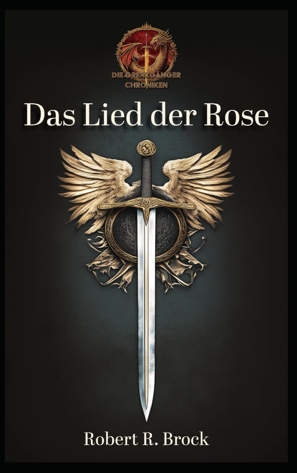 Die Grenzgänger Chroniken: Band 1: Das Lied der Rose Dark Fantasy