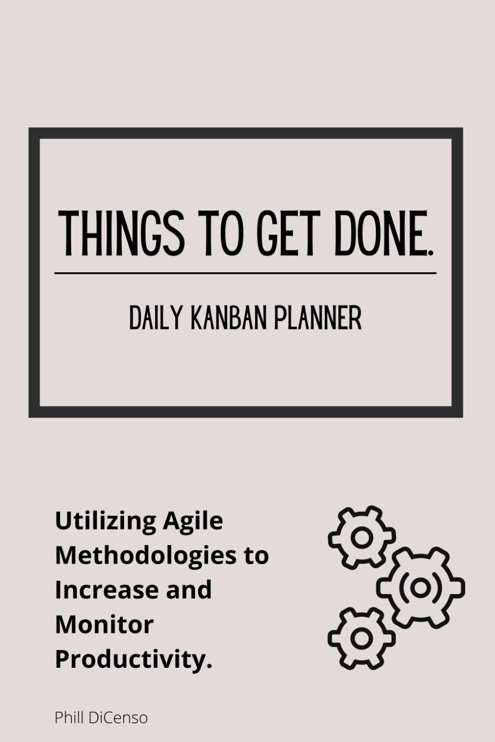 Things to Get Done: Daily Kanban Planner Learning & Reference