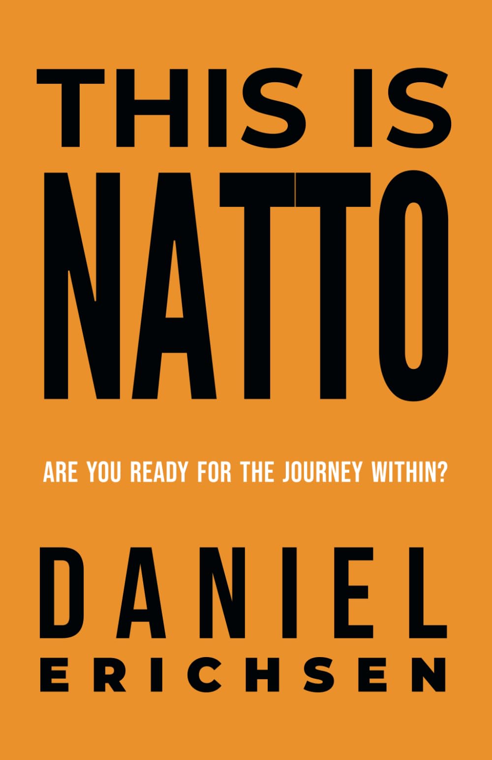 This is Natto: Are you ready for the journey within? Health, Nutrition & Fitness