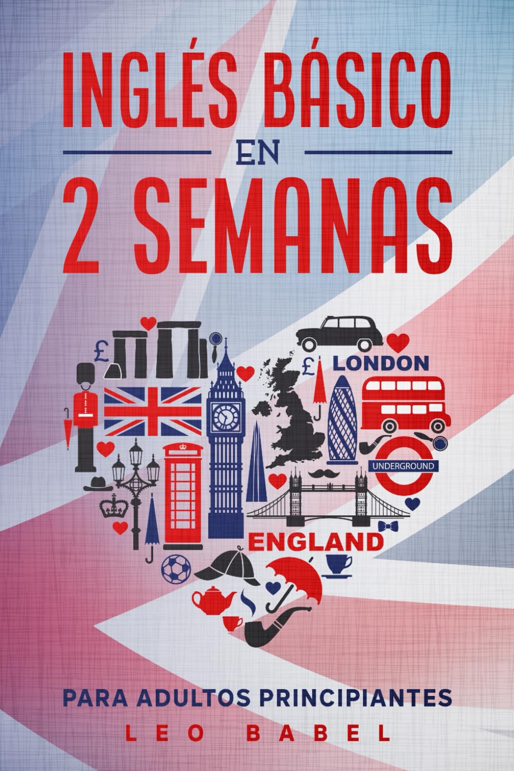Inglés básico en 2 semanas para adultos principiantes: Método eficaz para aprender inglés fácil y práctico ideal para viajar, con gramática inglesa, vocabulario de la calle y ejercicios con soluciones Foreign Languages ​​& Dictionaries