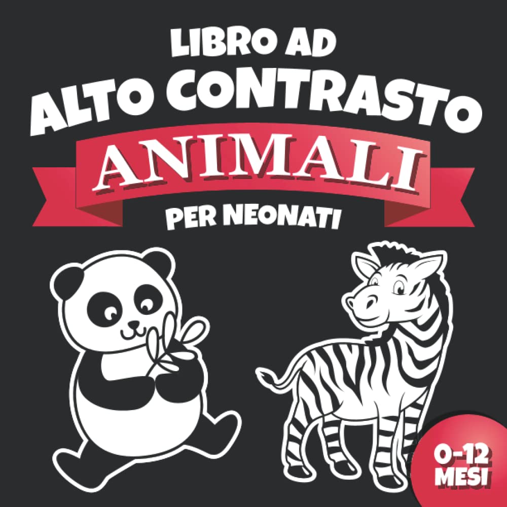 Libro ad Alto Contrasto per Neonati - Animali: Immagini in Bianco e Nero Grandi per la Stimolazione Visiva dei Bebè | Idea Regalo Gioco Bambino 0-12 Mesi book