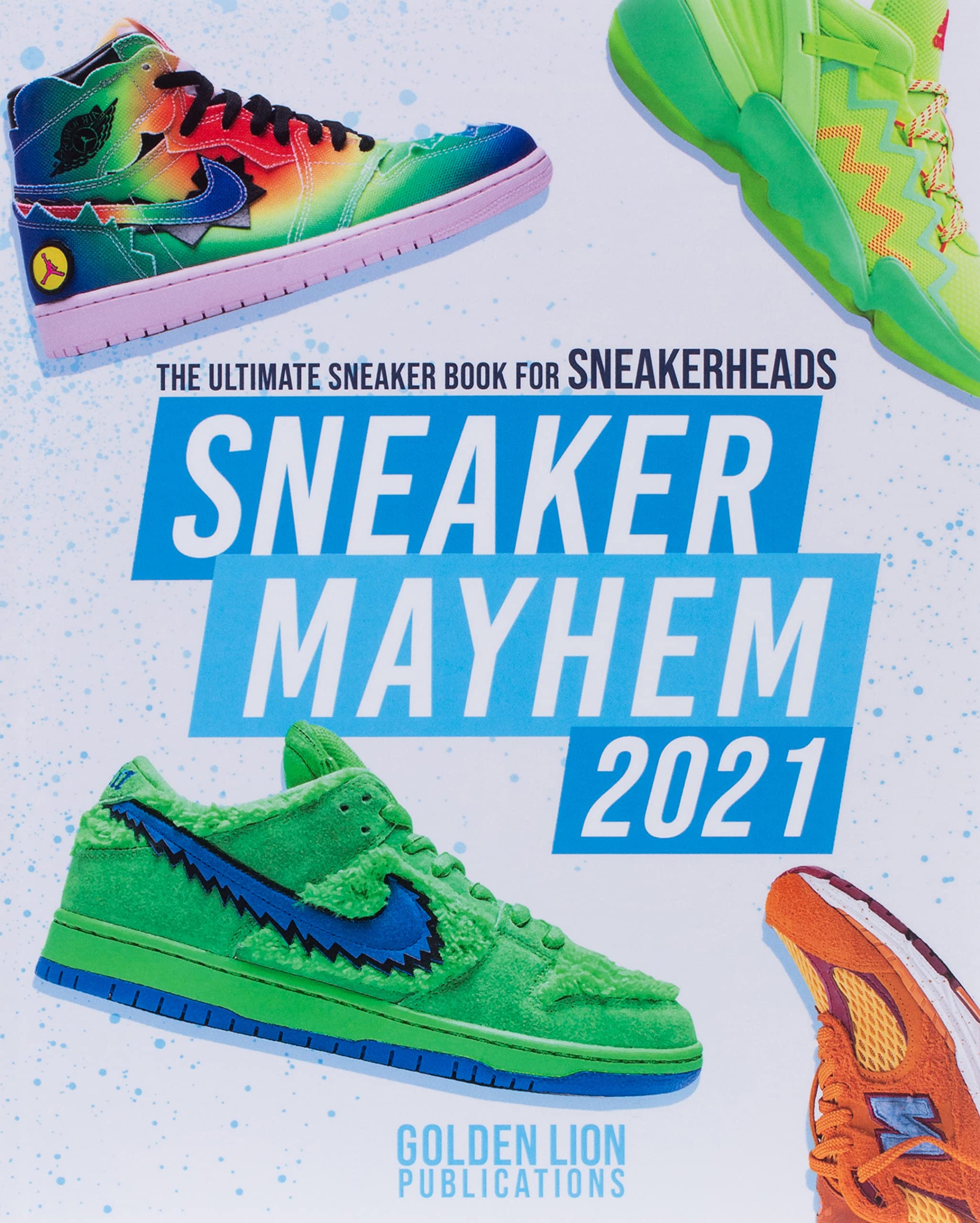 Sneaker Mayhem: The Ultimate Sneaker Book For Sneakerheads 2021 Edition Hobbies & Crafts