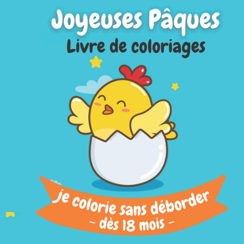 Joyeuses Paques Livre de Coloriage Je colorie sans déborder dès 18 mois: mon imagier de paques - pour enfants de 18 mois 2 ans 3 ans book