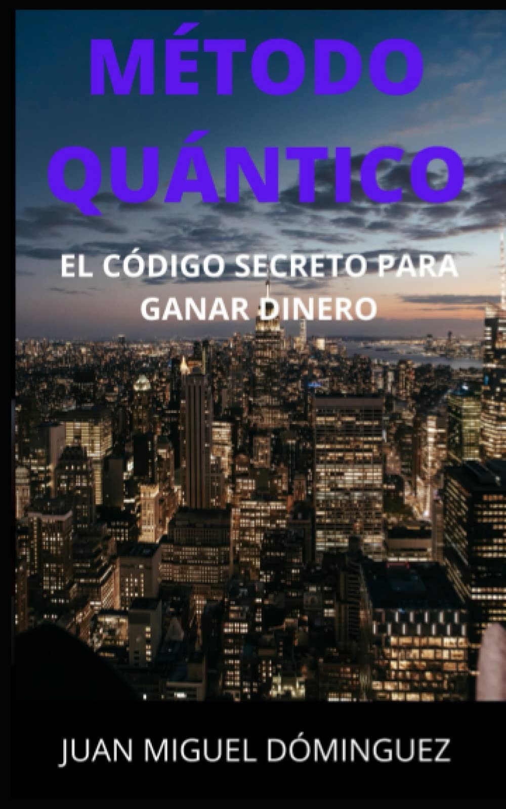 MÉTODO QUÁNTICO. EL CÓDIGO SECRETO PARA GANAR DINERO.: Magia, visualizaciones, sigilos, servidores mágicos, ingeniería psíquica. Ganar dinero, negocios y ventas. book