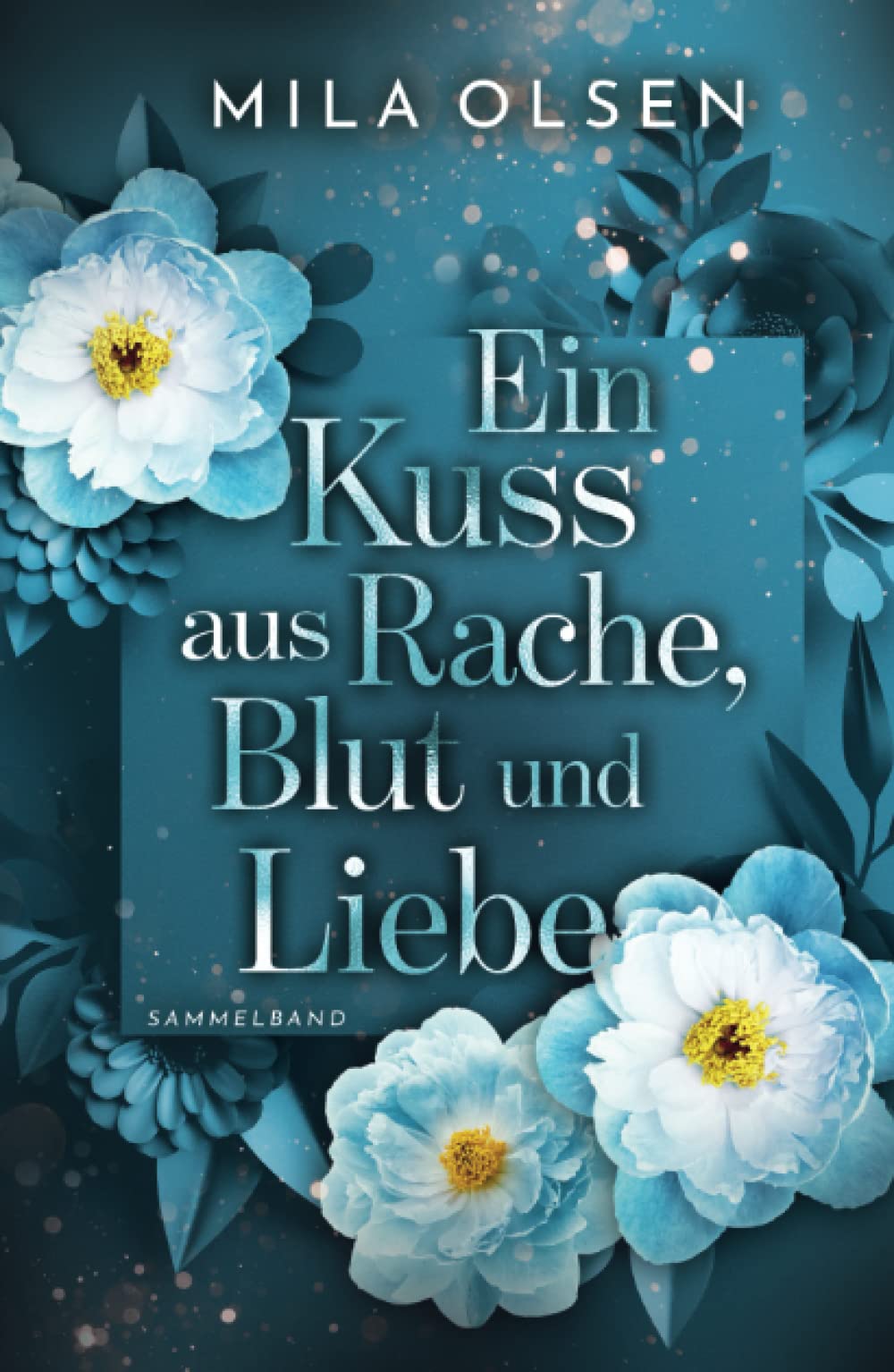 Ein Kuss aus Rache, Blut und Liebe: Sammelband book