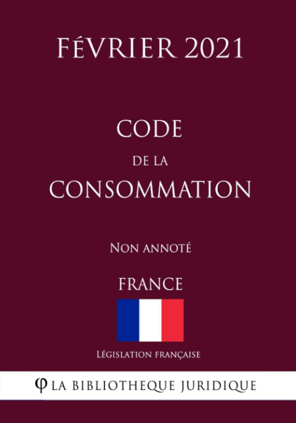 Code de la consommation (France) (Février 2021) Non annoté book