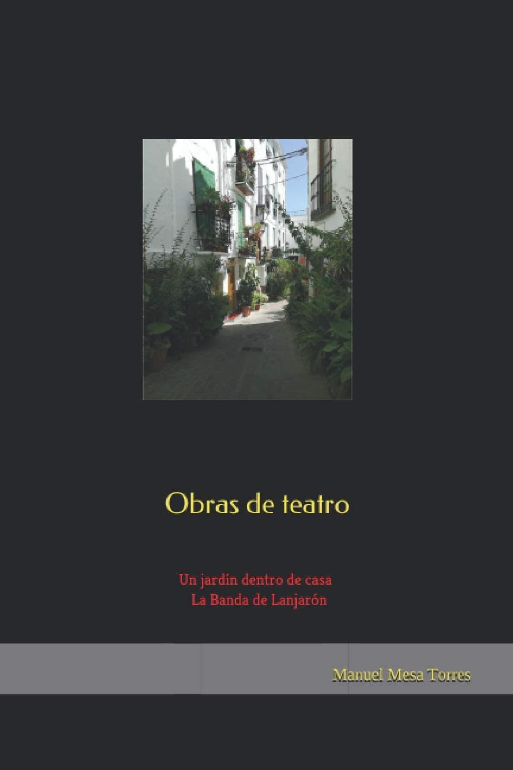 Obras de teatro: Un jardin dentro de casa - La Banda de Lanjaron Drama