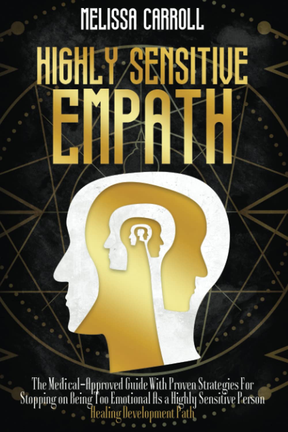 Highly Sensitive Empath: The Medical-Approved Guide With Proven Strategies For Stopping on Being Too Emotional As a Highly Sensitive Person | Healing Development Path Health, Nutrition & Fitness