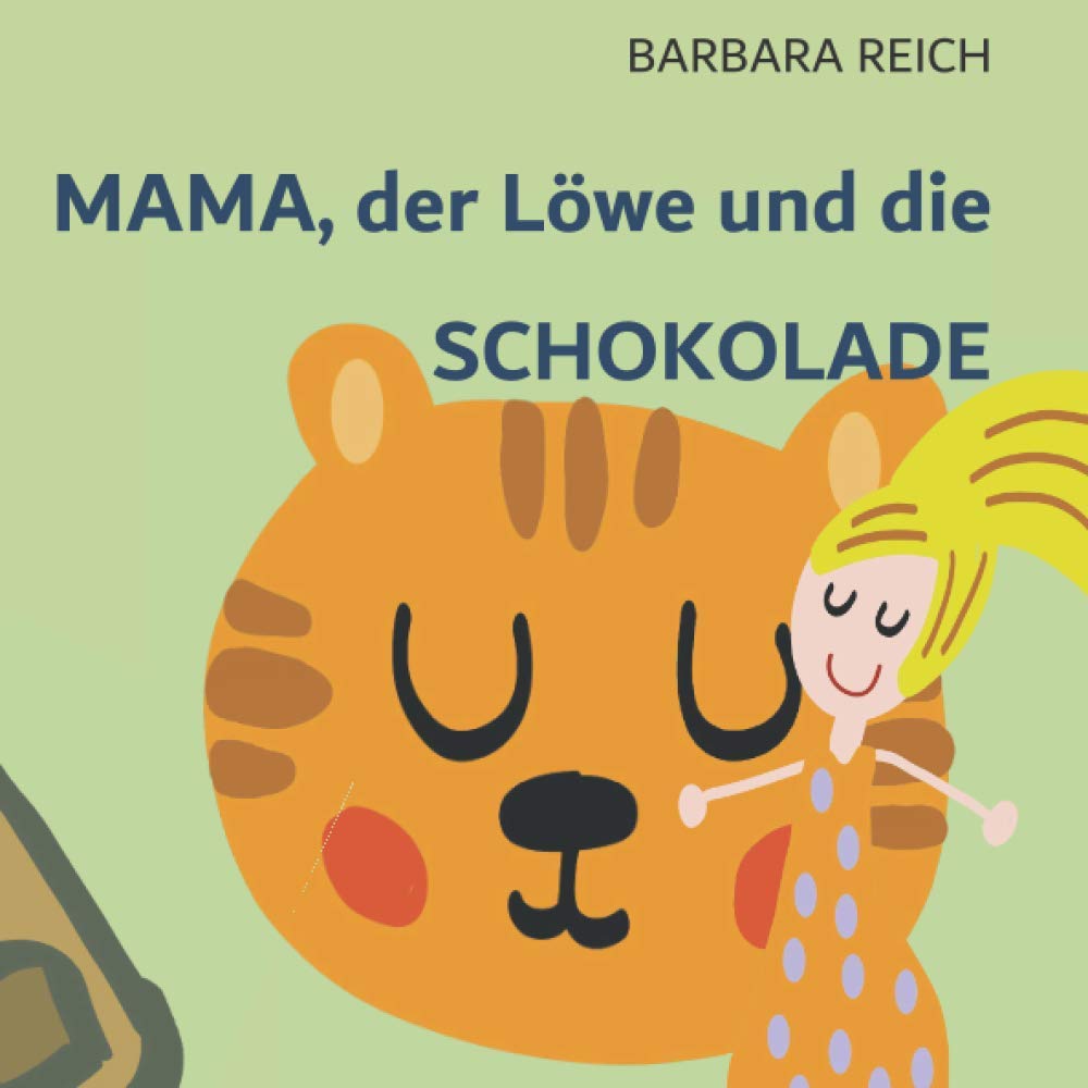 Mama, der Löwe und die Schokolade: Kinderbuch zum Thema Depression Medicine