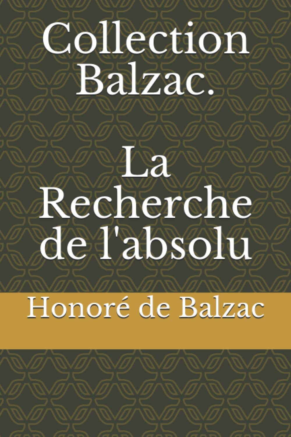Collection Balzac. La Recherche de l'absolu Classics