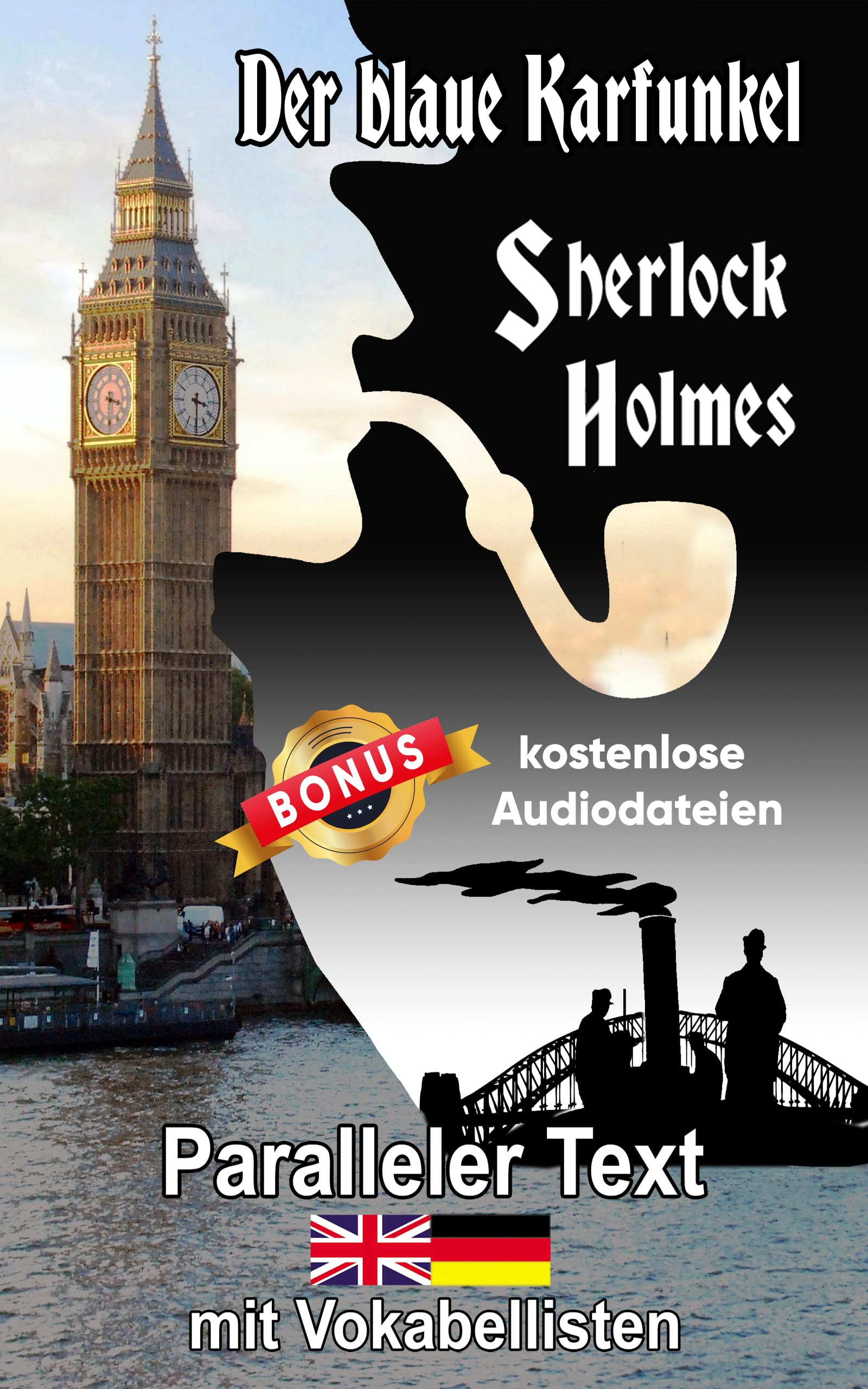 Der blaue Karfunkel: Ein Sherlock Holmes Abenteuer - A1 A2 Zweisprachig Deutsch Englisch - Mit nebeneinander angeordneten Übersetzung - Paralleler ... Buch (Die Abenteuer des Sherlock Holmes) Contemporary literature