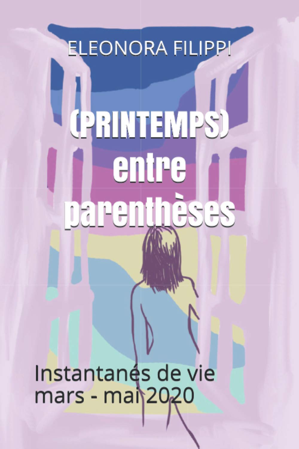 (PRINTEMPS) entre parenthèses: Instantanés de vie mars - mai 2020 Social Sciences