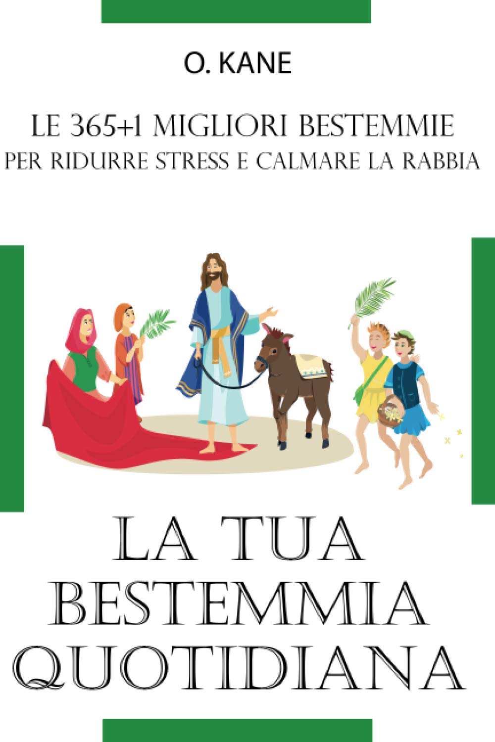 LA TUA BESTEMMIA QUOTIDIANA: Le 365+1 migliori bestemmie per ridurre stress e calmare la rabbia | VINCITORE 2021 per Regali Stupidi e Oggetti Strani | Bestemmiare con oltre 300 modi per maledire Dio Books