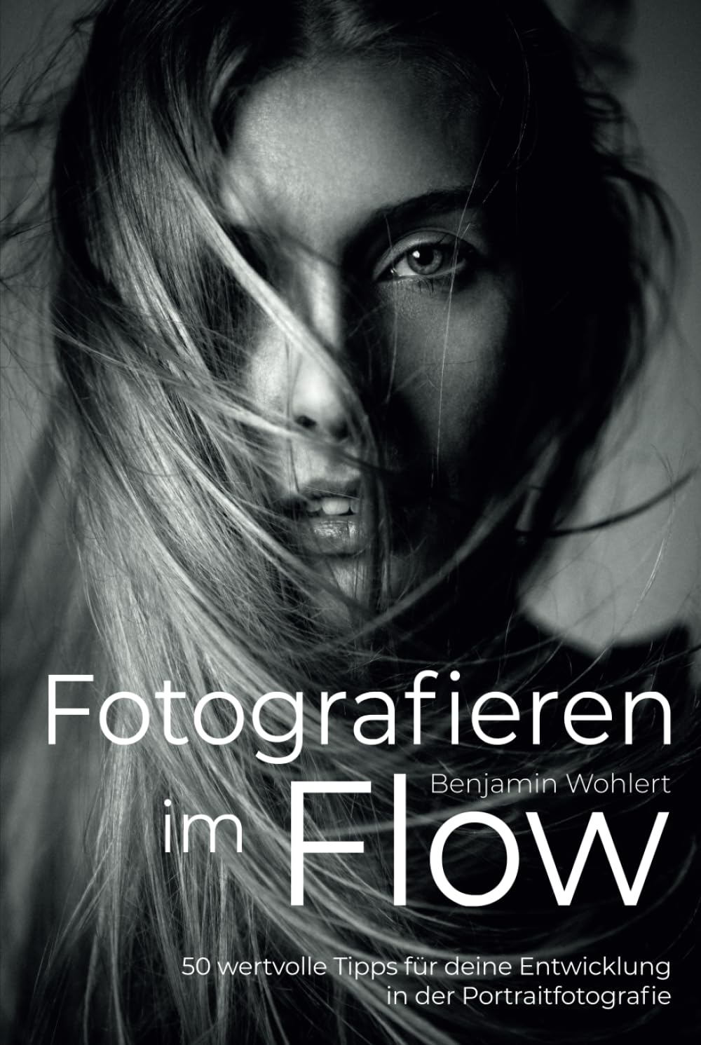 Fotografieren im Flow: 50 wertvolle Tipps für deine Entwicklung in der Portraitfotografie Travel