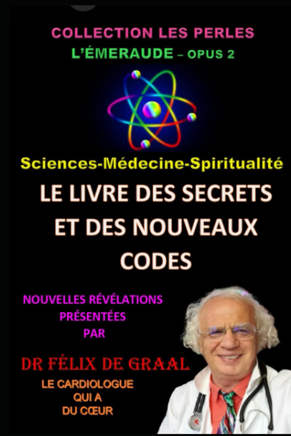 LIVRE DES SECRETS ET DES NOUVEAUX CODES: Sciences-Médecine-Spiritualité Religion & Esotericism