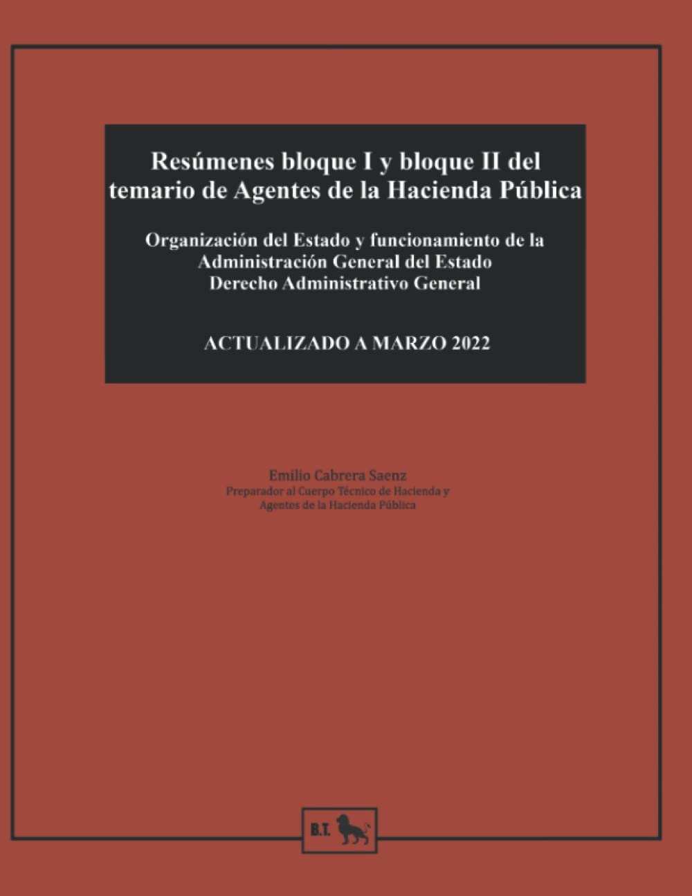 Resúmenes bloque I y bloque II del temario de Agentes de la Hacienda Pública: Organización del Estado y funcionamiento de la Administración General del Estado Derecho Administrativo General book