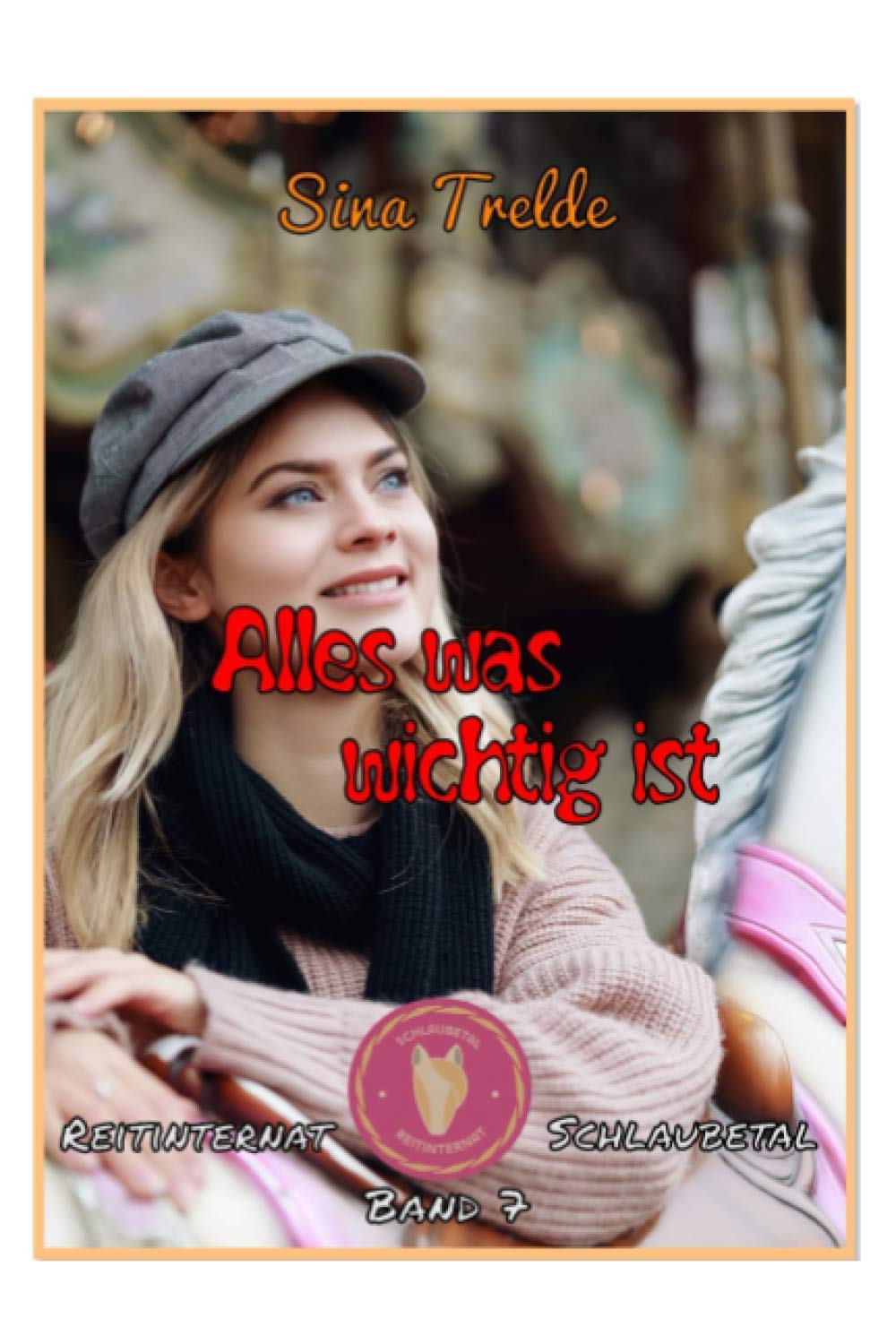 Alles was wichtig ist: Reitinternat Schlaubetal - Band 7 Novels & Short Stories
