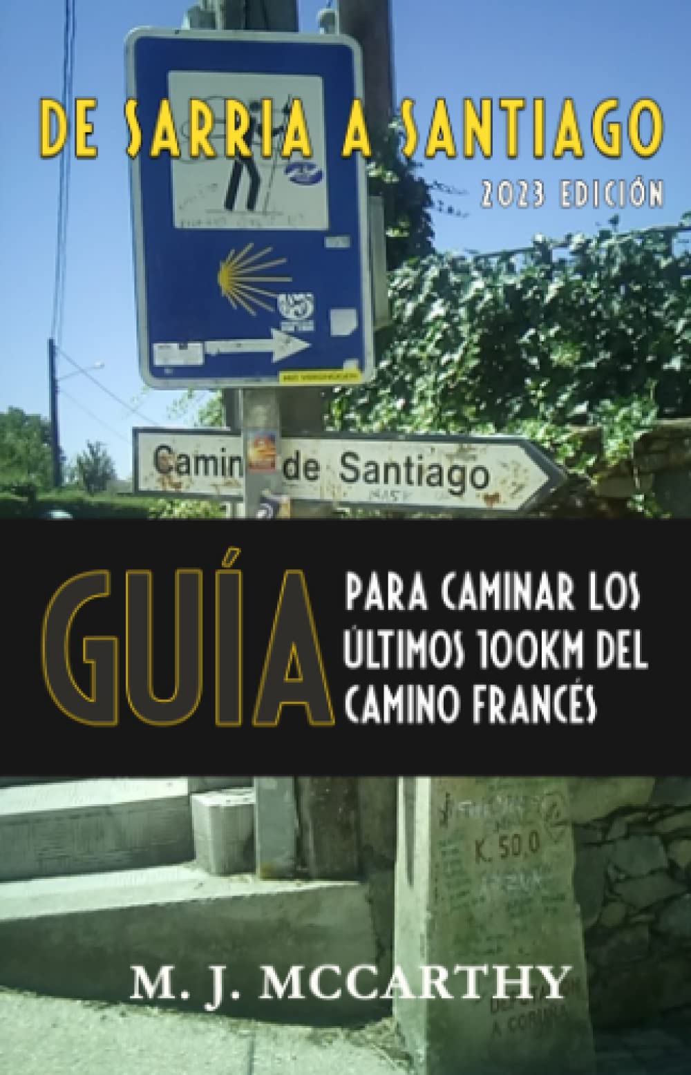 De Sarria a Santiago: Una Guía para Caminar los Últimos 100km del Camino Francés Hiking & Cycling