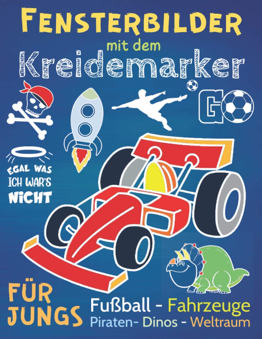 Fensterbilder Kreidemarker: Fensterdeko und Malvorlagen für Jungen ab 5 - Fahrzeuge, Fußball, Piraten, Dinos und Weltraum, inklusive Fenstervorlagen für Kreidestifte mit witzigen Sprüchen Film, Art & Culture