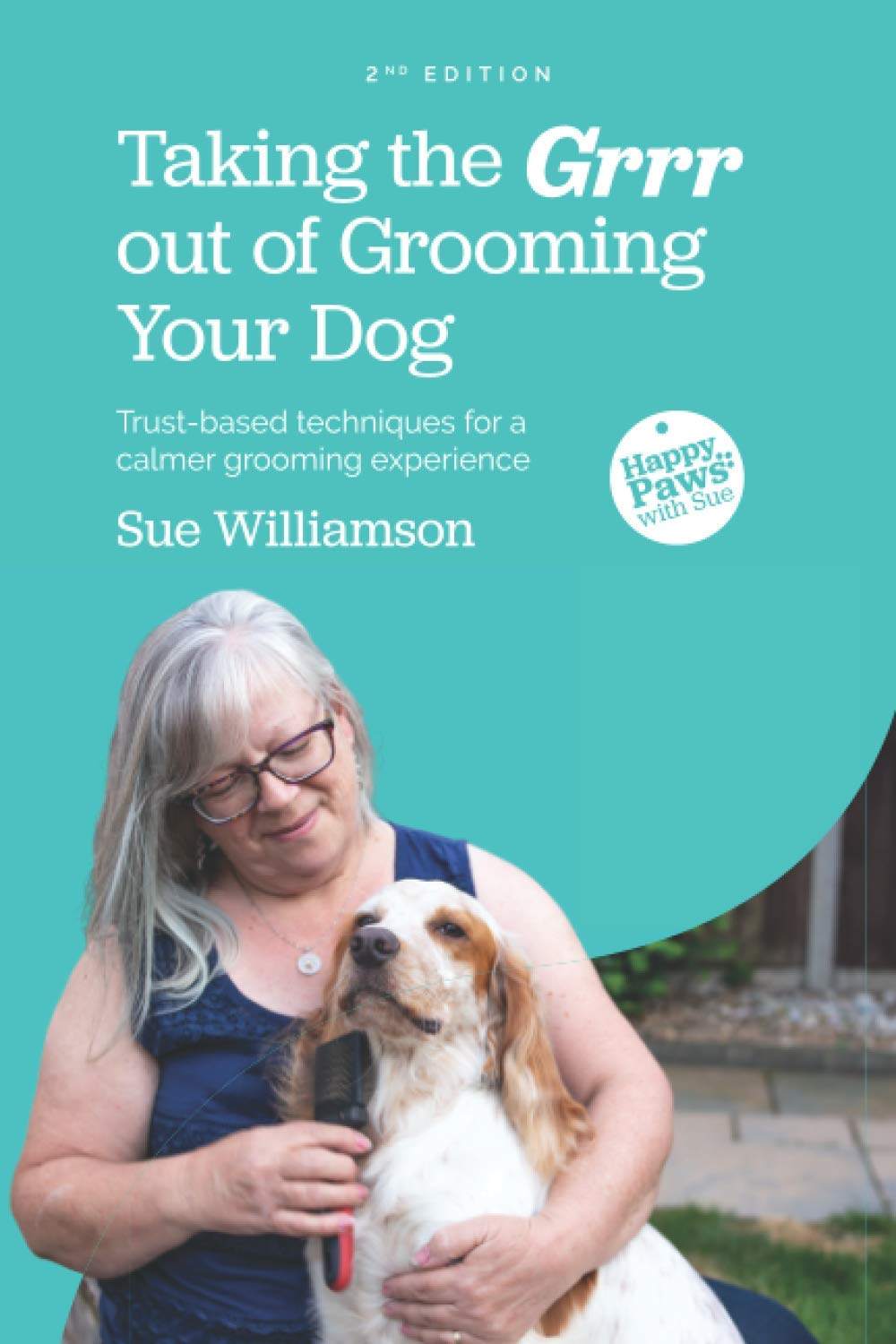 Taking the Grrr out of Grooming Your Dog: Trust Based Techniques for a Calmer Grooming Experience Books