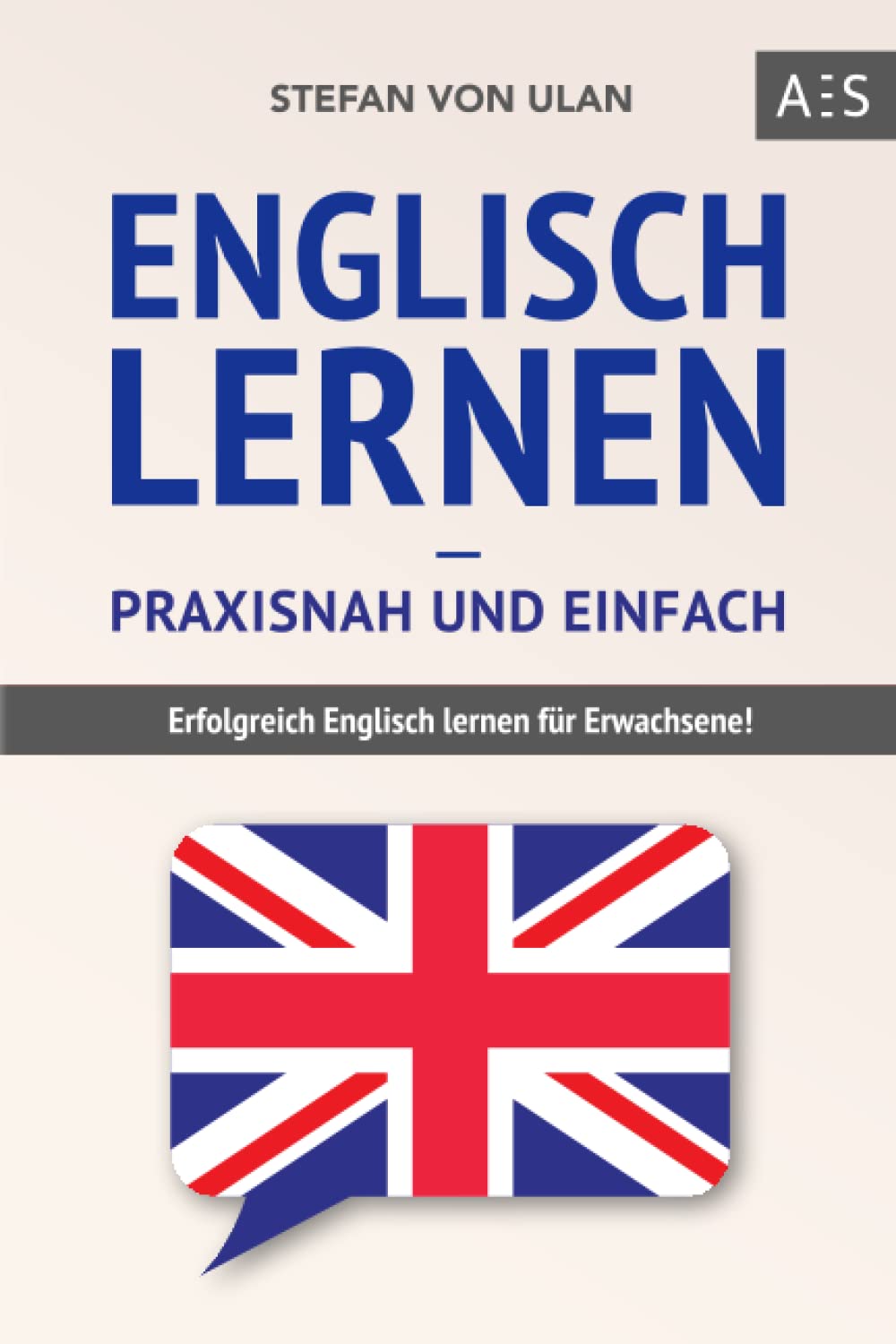 Englisch lernen – praxisnah und einfach: Erfolgreich Englisch lernen für Erwachsene! (Mit Grammatik, Übungen inkl. Lösungen, Vokabellisten, Kurzgeschichten und Audioinhalten) Contemporary literature Books