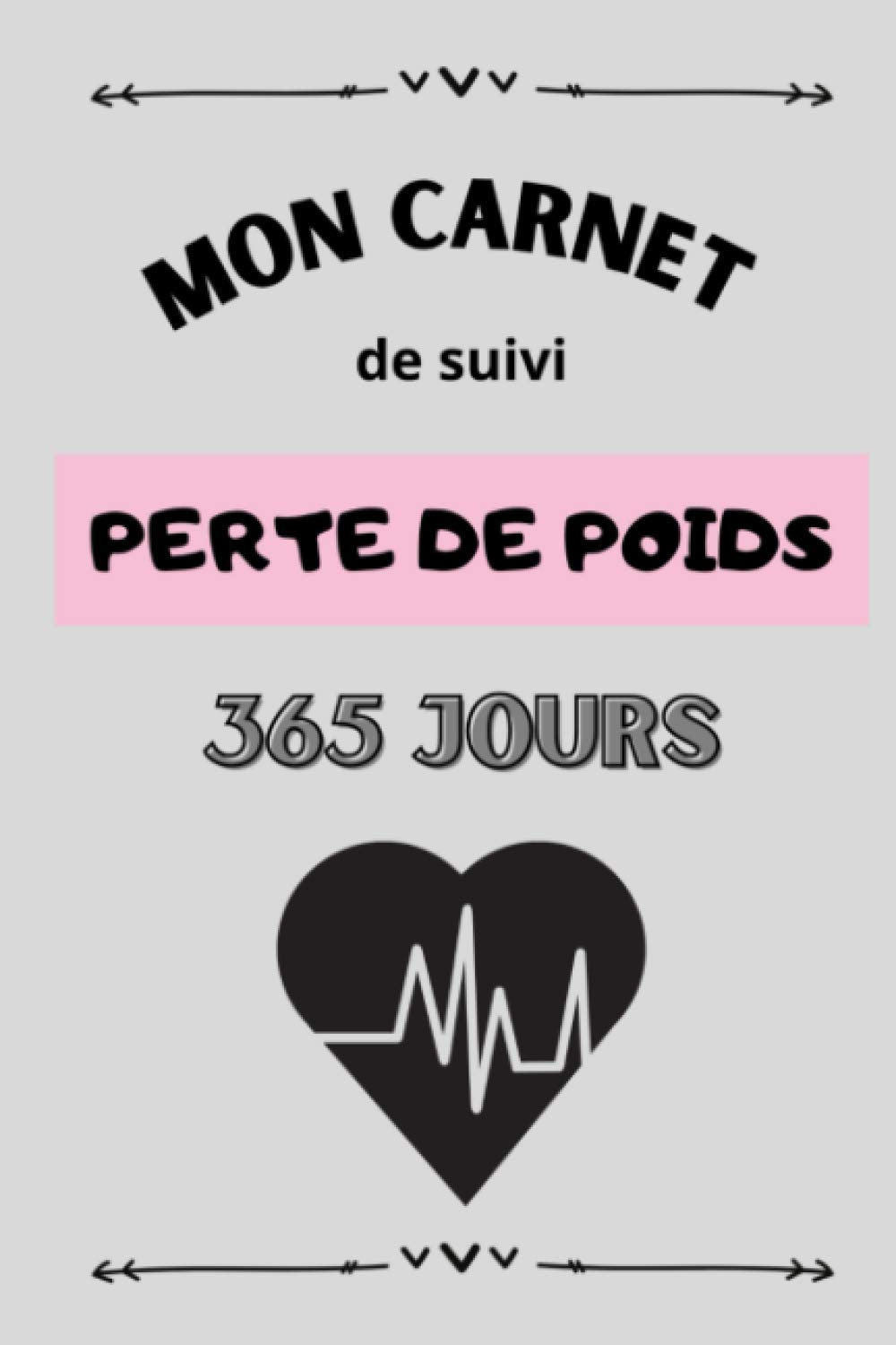 Mon Carnet de Suivi Perte de Poids 365 Jours: Suivez jour après jour l'évolution de votre perte de poids et votre alimentation - Atteignez vos ... forme - Format (15,24 x 22,86 cm) - 404 pages Health, Nutrition & Fitness