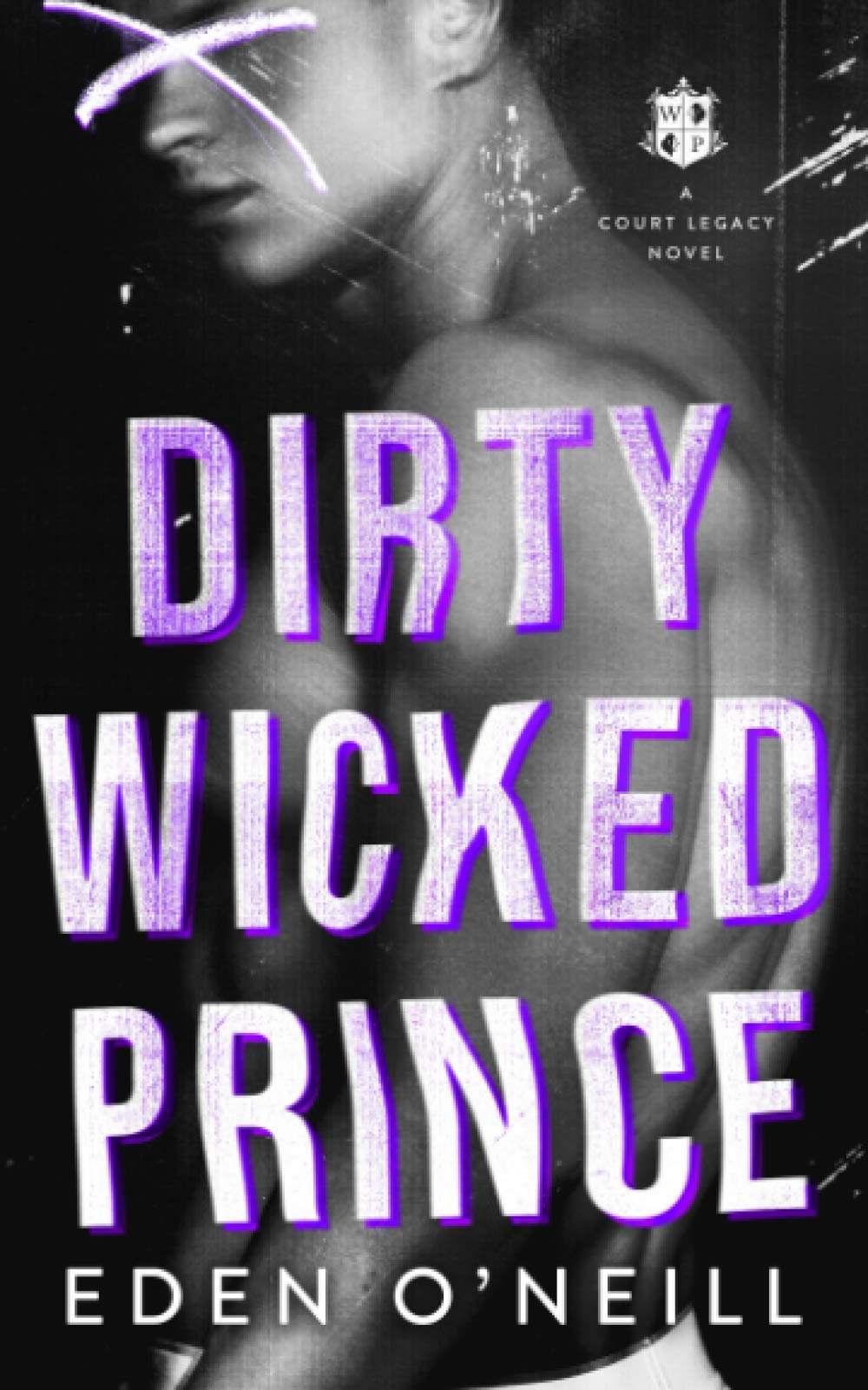 Dirty Wicked Prince: A Dark High School Bully Romance book