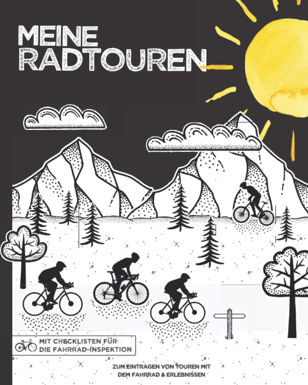 Meine Radtouren | Zum Eintragen von Touren mit dem Fahrrad: Logbuch für Radfahrer & Fahrradtouren | inkl. eigene Fahrräder & Inspektion-Checkliste | 150 Seiten Leisure & Fun