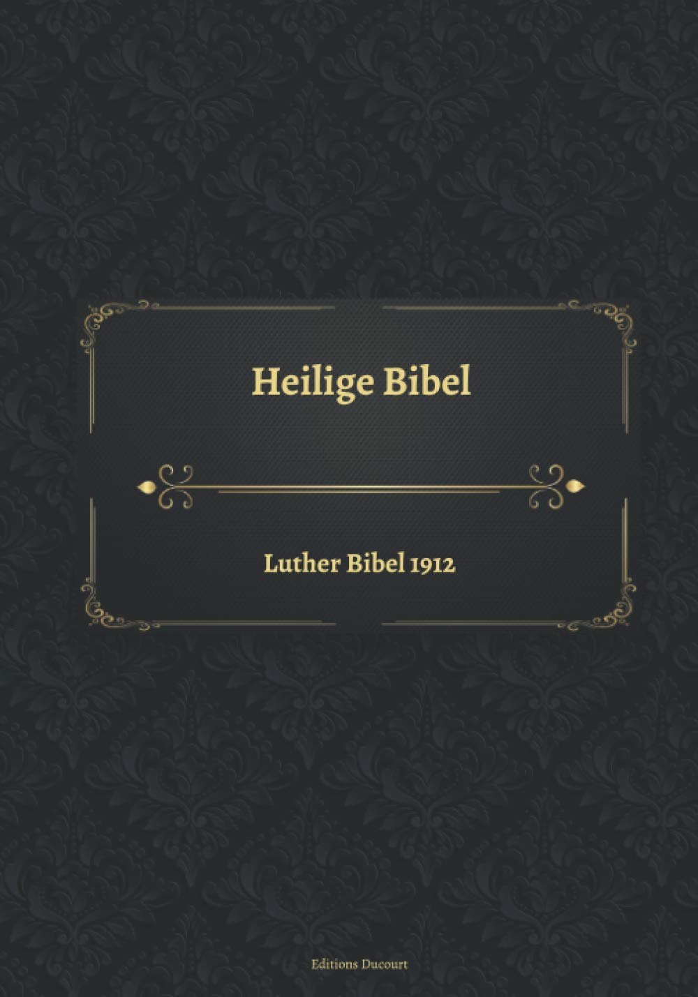 Heilige Bibel Luther Bibel 1912 Religion & Esotericism