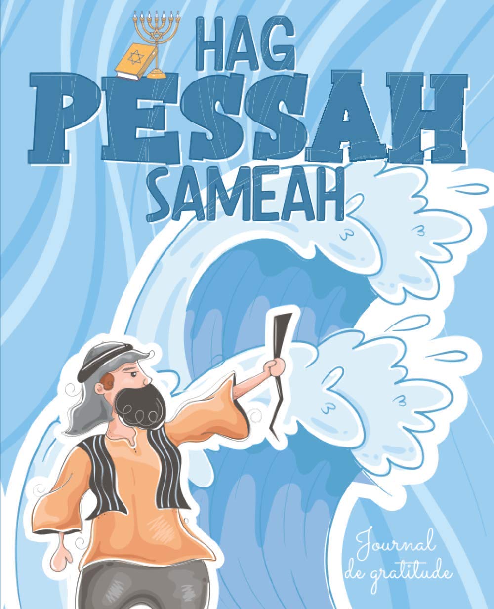 Journal de gratitude Hag Pessah Sameah: 5 minutes chaque jour pour pratiquer la gratitude, cultiver son bonheur, exprimer sa reconnaissance et devenir un enfant épanoui et heureux Tiptoi & Games