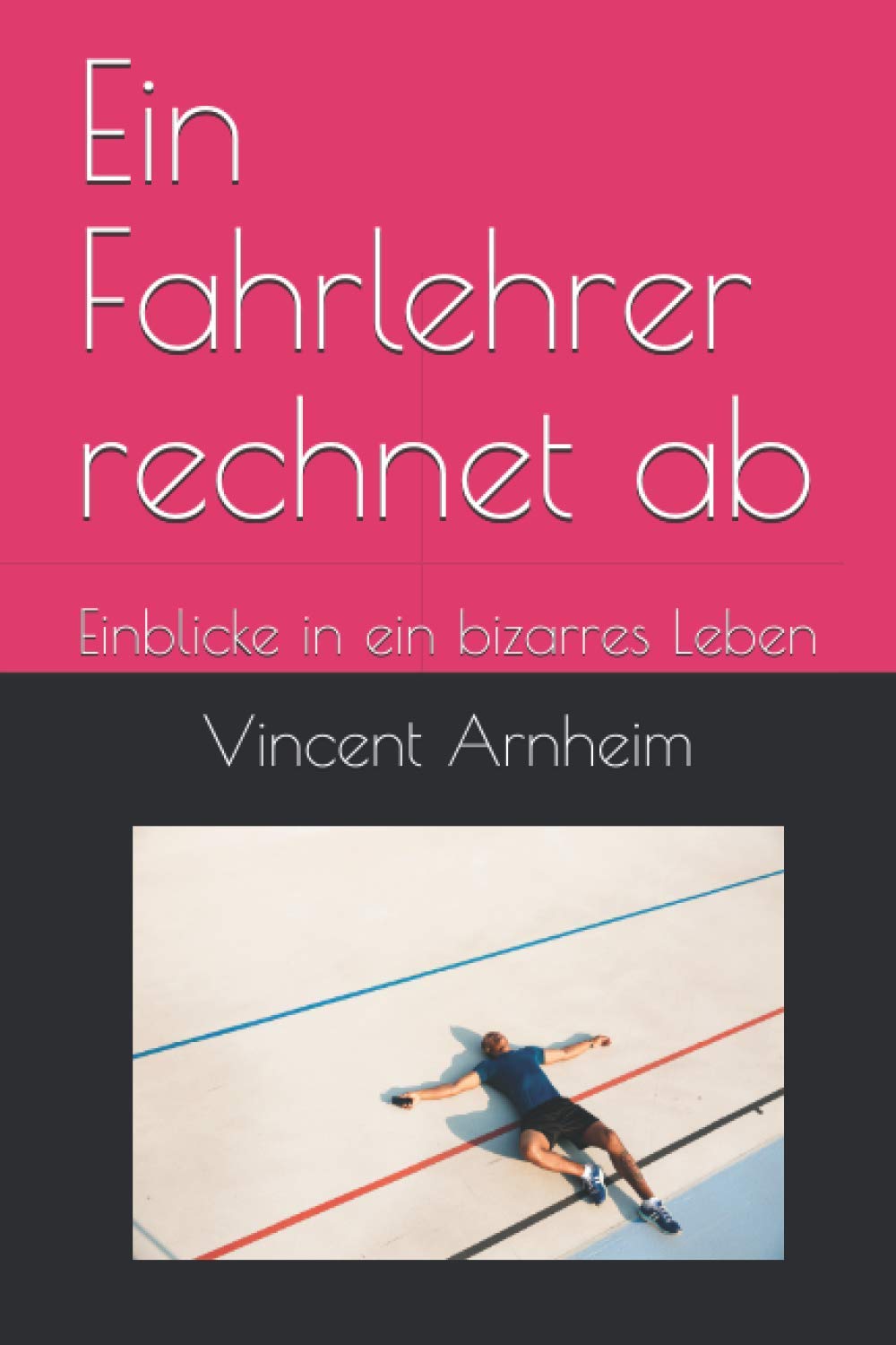 Ein Fahrlehrer rechnet ab: Einblicke in ein bizarres Leben Memories