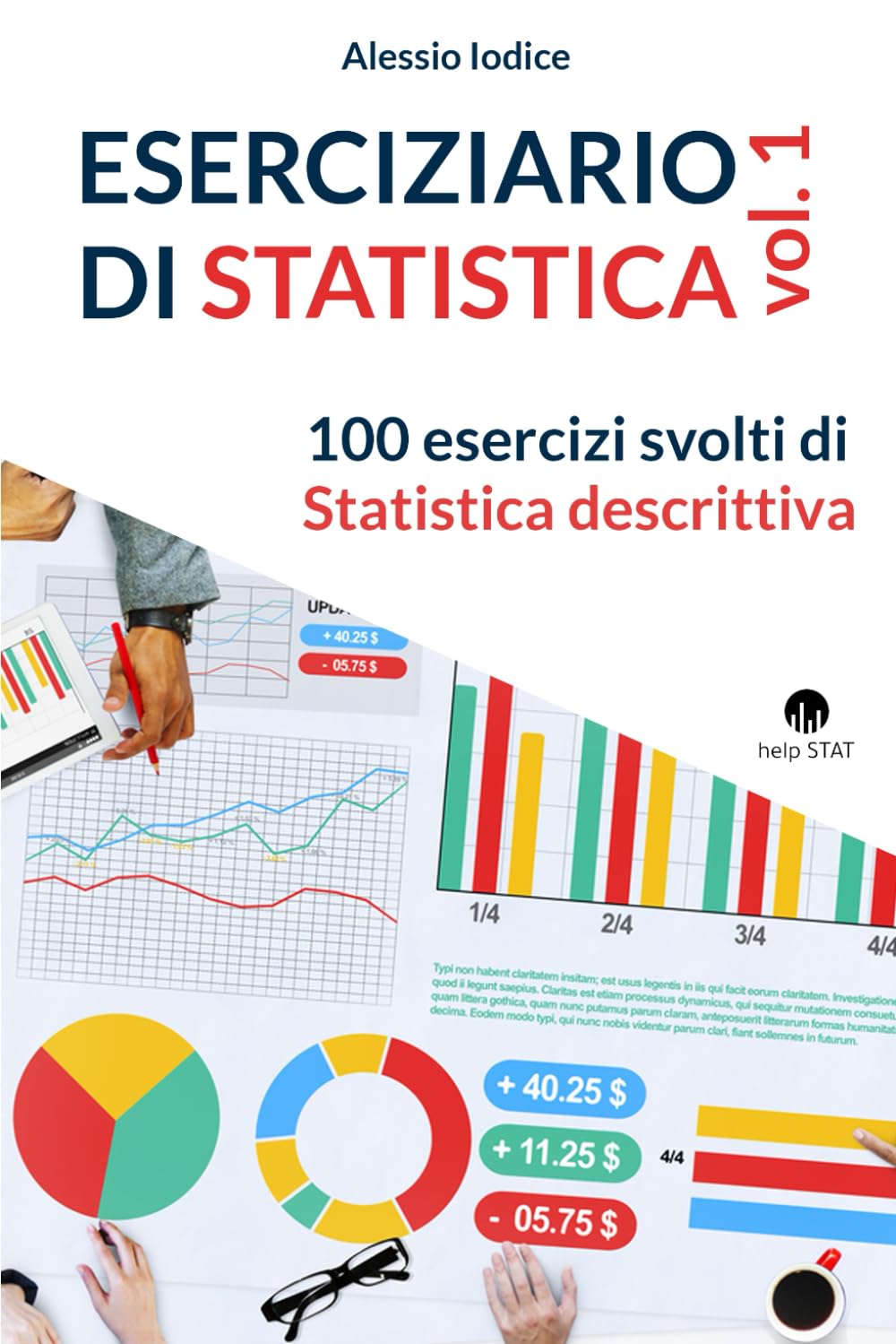 ESERCIZIARIO DI STATISTICA, vol. 1: 100 esercizi svolti di Statistica descrittiva (Eserciziari di Statistica, Band 1) Medicine