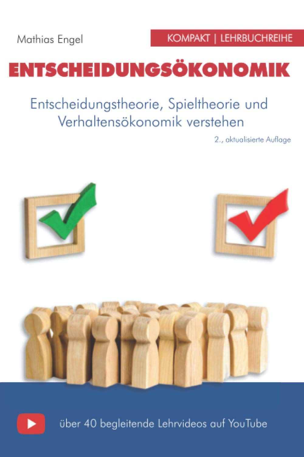 Entscheidungsökonomik: Entscheidungstheorie, Spieltheorie und Verhaltensökonomik mit über 40 Youtube Lehrvideos Business, Finance & Career