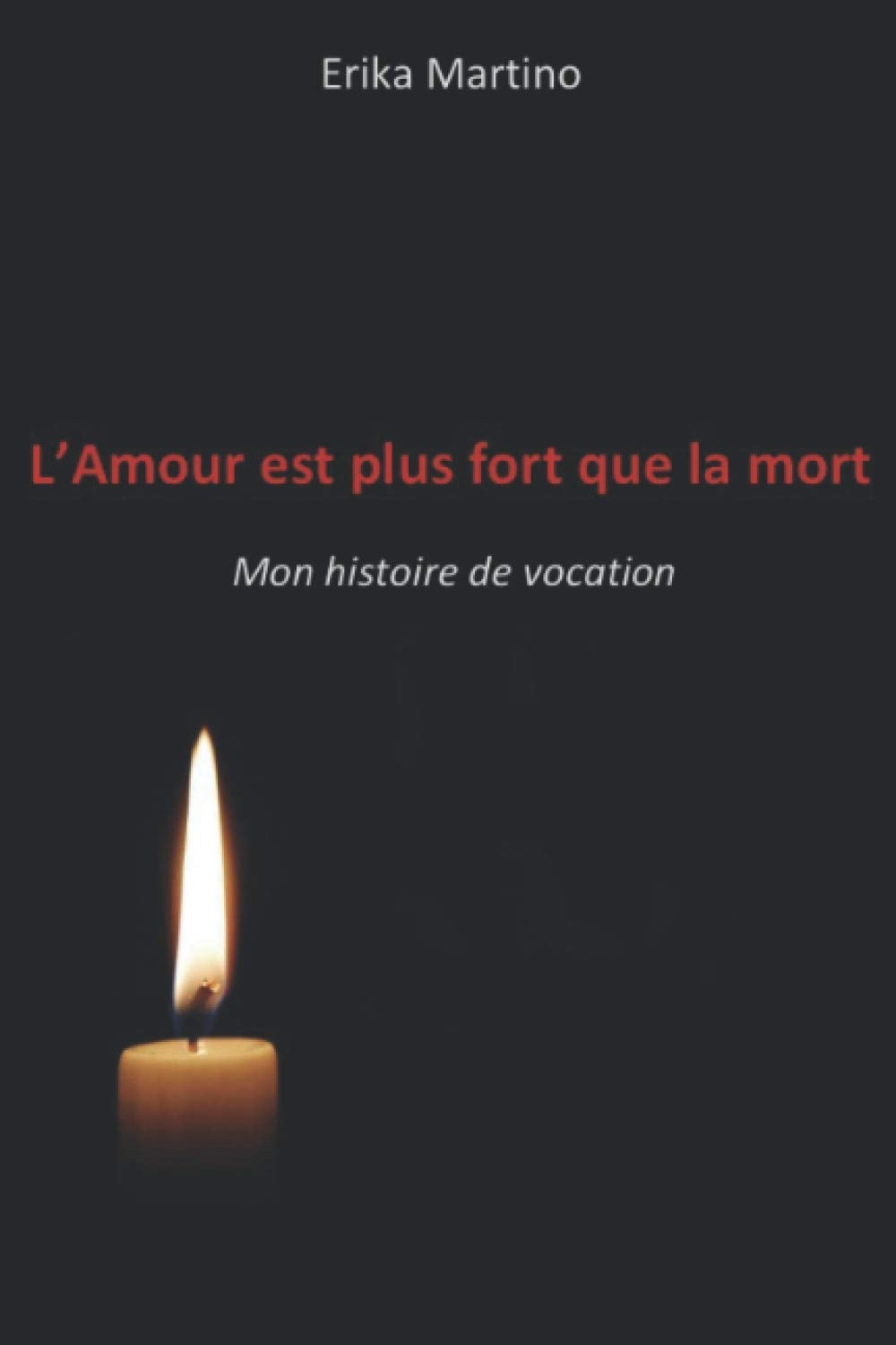 L'Amour est plus fort que la mort: Mon histoire de vocation book