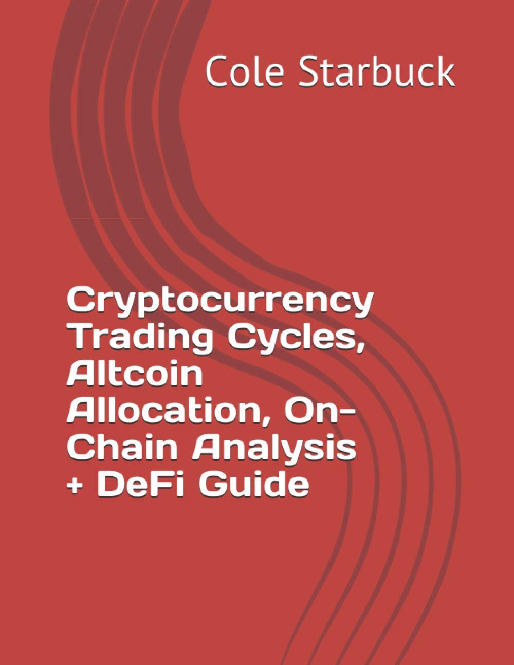 Cryptocurrency Trading Cycles, Altcoin Allocation, On-Chain Analysis + DeFi Guide Business & Technology