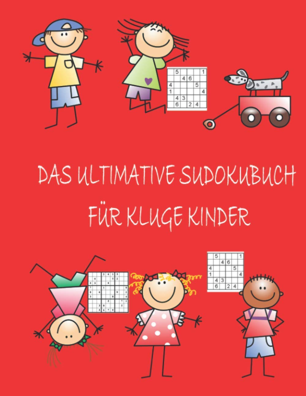 Das ultimative Sudoku-Buch für kluge Kinder: 398 Sudoku-Puzzles, 4x4, 6x6 und 9x9, unterschiedlich leicht bis schwer im Alter von 6-12 Jahren Leisure & Fun
