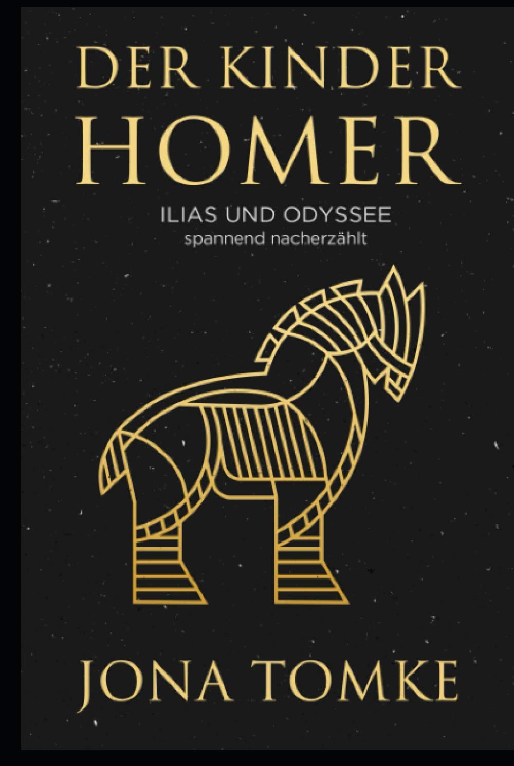 Der Kinder-Homer: Ilias und Odyssee in spannender Nacherzählung Fairy Tales & Legends