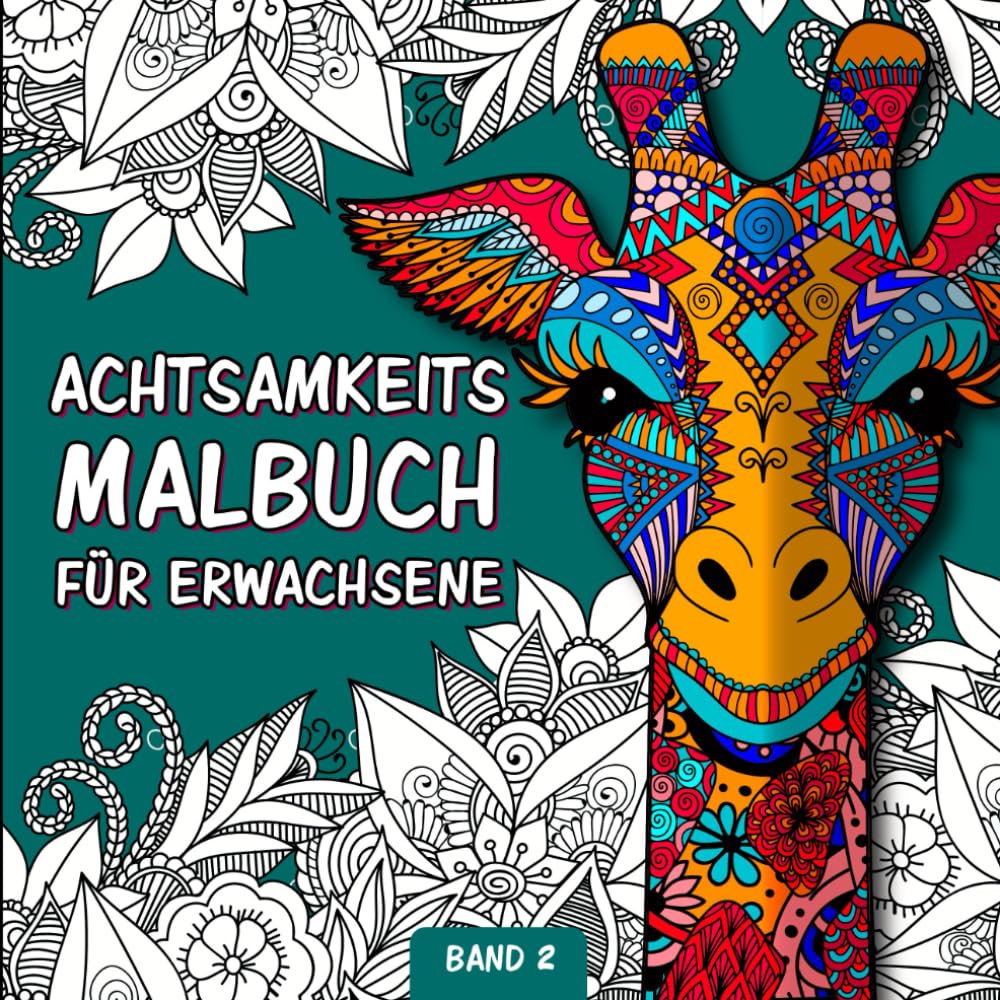 Achtsamkeitsmalbuch für Erwachsene: Zen Mandala Malbuch für Erwachsene Tiere und Blumen | Achtsamkeit Malbuch für Erwachsene mit Tiermandalas und ... (Mandala Meditation Malbuch, Band 2) Books
