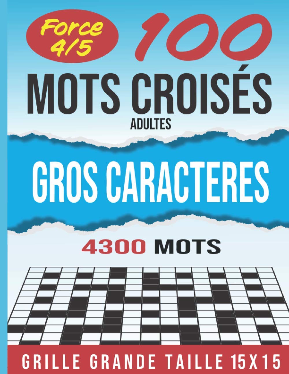 100 mots croisés gros caractères adultes force 4 et 5: Stimulant, amusant et anti-stress. Idée cadeau original. Niveau 4 et 5. (Mots croisés force 4 et 5, Band 1) Leisure & Fun